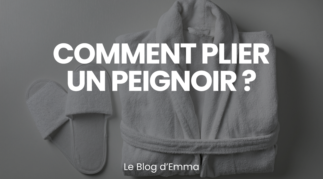 Comment plier un Peignoir ? - Le Journal d'Emma