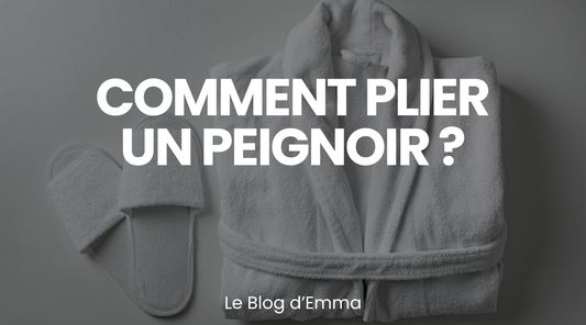 Comment plier un Peignoir ? - Le Journal d'Emma