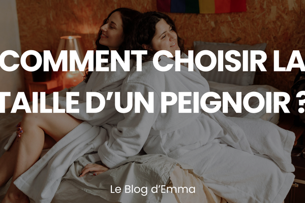 Comment choisir la taille d’un Peignoir ? – Le Journal d'Emma