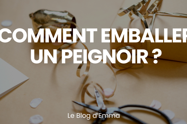 Comment emballer un Peignoir ? – Le Journal d'Emma